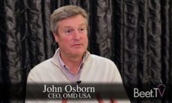 From Creative To Media Brings OMD’s John Osborn ‘Closer To The Customer’