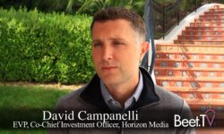 Addressable Will Be A ‘Critical Complement’ To Broad-Reach TV: Horizon’s Campanelli