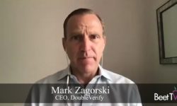 TV Viewability Is Not Guaranteed: DoubleVerify CEO Zagorski