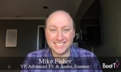 ‘Scale Is There’ on Addressable TV: Essence’s Mike Fisher