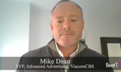 Keep Calm, It’s Still TV: ViacomCBS’ Dean Soothes Buyers On Addressable Ads