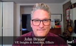 Effectv’s Brauer Melds Different Data To Create Better Ad Outcomes