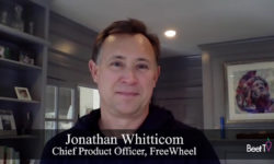 Advertisers Will See Data-Powered Growth in Television: FreeWheel’s Jonathan Whitticom