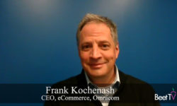 Shoppable Media Link Commerce With Content: Omnicom’s Frank Kochenash