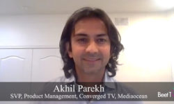 Converged TV Offers More Flexibility for Advertisers: Mediaocean’s Akhil Parekh