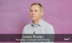 Excellence Can Level TV’s Playing Field With Tech Firms: Comcast Advertising’s Rooke