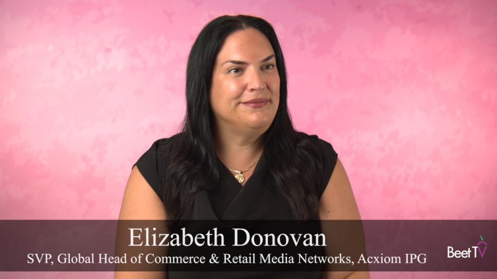 Retail Media Needs to Go Beyond Price to Personalization: Acxiom IPG’s Elizabeth Donovan
