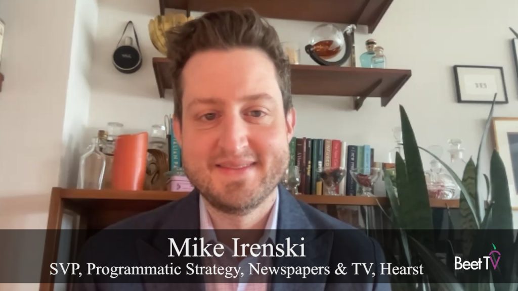 Hearst’s Mike Irenski: We Write About Our Audiences’ House, Not the White House
