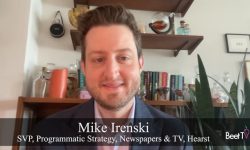 Hearst’s Mike Irenski: We Write About Our Audiences’ House, Not the White House