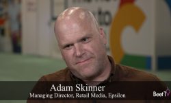 Epsilon’s Adam Skinner: Connected Identity Prevents Post-Purchase Ad Bombardment