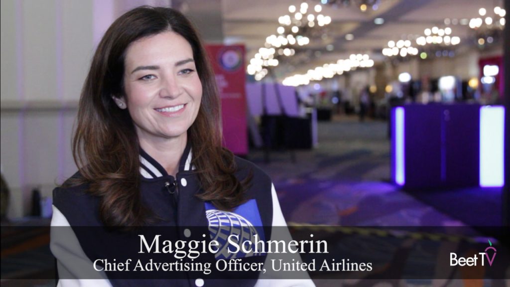 United Airlines’ Maggie Schmerin: We’re Turning ‘Connections’ Into Brand Loyalty Moments