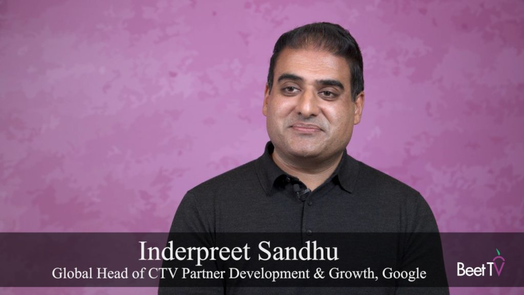 Google’s Inderpreet Sandhu: AI-Driven Creative Alignment will Transform CTV Ad Relevance