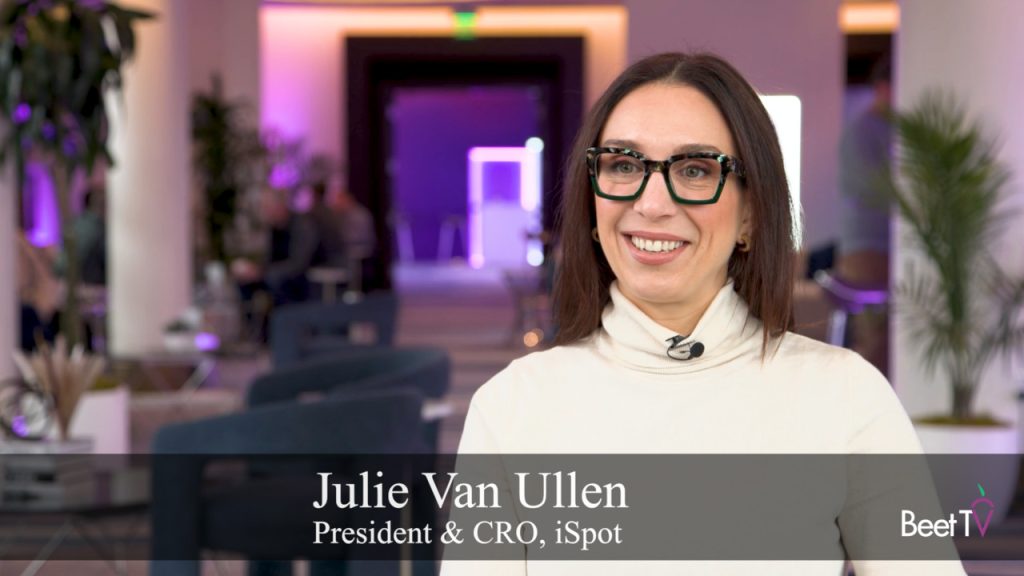 Unified Measurement Across TV and Social Is Finally Arriving: iSpot’s Julie Van Ullen
