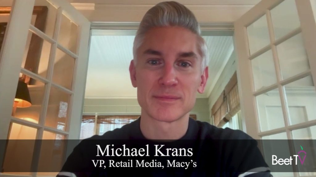 Retail Media Wants to be More Than a Line Item for Marketers: Macy’s Michael Krans
