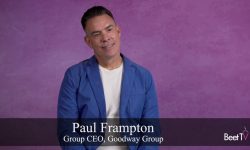 Goodway Group’s Paul Frampton: TV and Digital Disciplines Were ‘Two Different Things,’ now ‘Almost One and the Same’