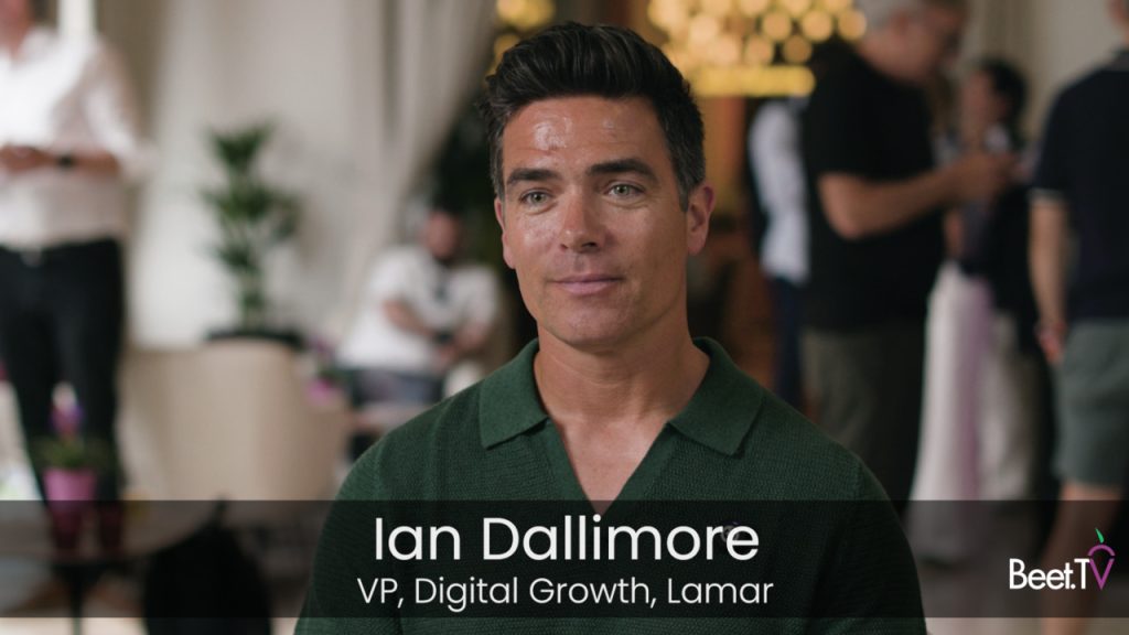 Lamar’s Ian Dallimore: OOH Is the ‘Anti-Algorithm’ That Unites Consumers Around Brands