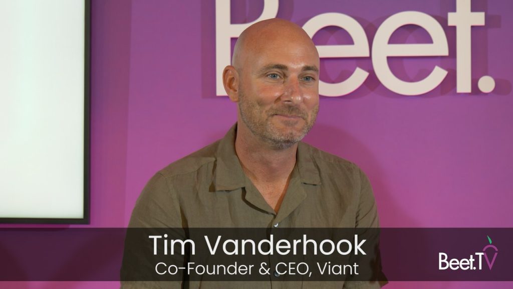 Viant’s Tim Vanderhook: When Nobody’s In The Room ‘Is Not An Impression, It’s An Invoice’