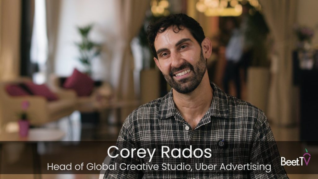 Uber Advertising’s Corey Rados: Brands Talk About Moments, But Consumers Actually Experience Them