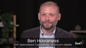 Omnicom’s Ben Hovaness: Brands Need a Unified Response to AI